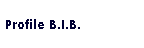 Profile B.I.B.